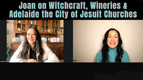 Joan on Witchcraft, Wineries & Adelaide the City of Jesuit Churches