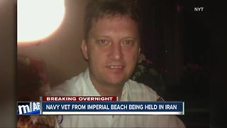 Navy veteran from Imperial Beach imprisoned in Iran