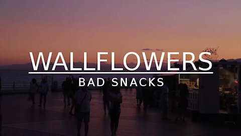 Bad Snacks - Wallflowers