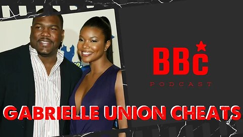 Gabrielle Union Explains Why She Felt Entitled TO CHEAT #infidelity #gabrielleunion