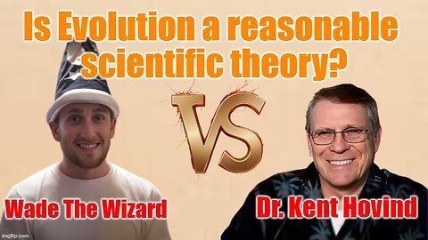 Is Evolution a Reasonable Scientific Theory Dr. Kent Hovind vs Wade The Wizard Debate Part One