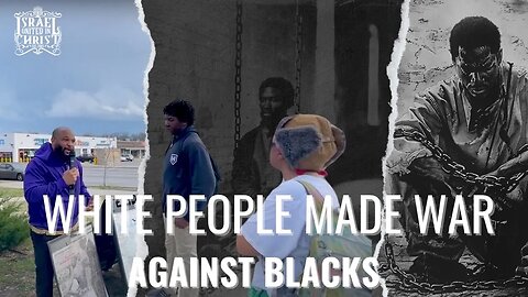 White People Made War Against Blacks