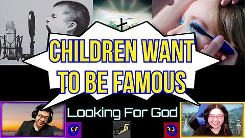 Children want to be famous...