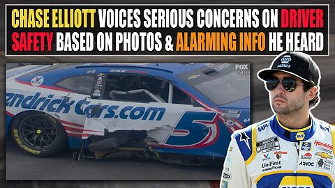 Chase Elliott Voices Serious Concerns on Driver Safety Based on Photos and Alarming Info He Heard