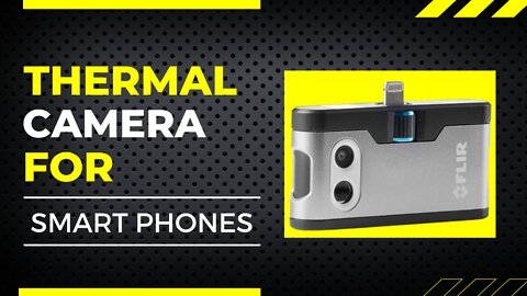 Thermal Camera for Smart Phones || iPhone Thermal camera || Android thermal camera