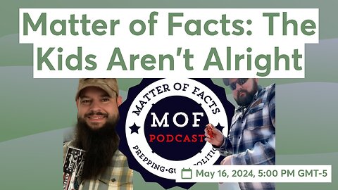 Matter of Facts: The Kids Aren't Alright