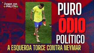 NEYMAR CAÇADO PELO ÓDIO DA ESQUERDA NA COPA!