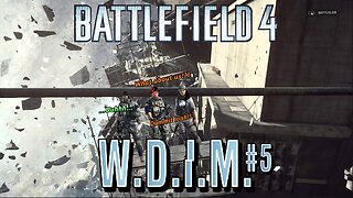 [W.D.I.M.] Flooding the Pain's In my Damn Crack | Battlefield 4