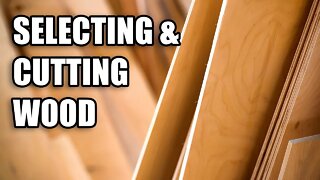 Selecting & Cutting Wood on a Budget: Money Saving Hacks for Woodworking Part 5