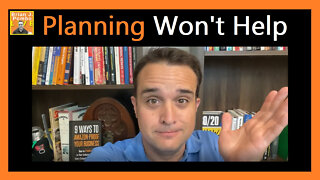 When Planning Won't Help 😶