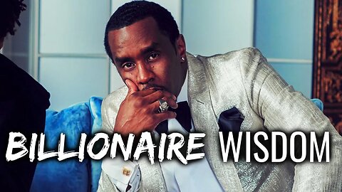 Diddy - Billionaire Wisdom