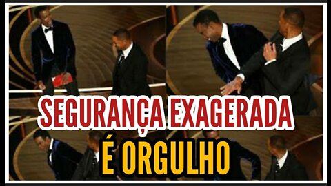 WILL SMITH - SEGURANÇA EXAGERADA É ORGULHO | Paulo Vieira