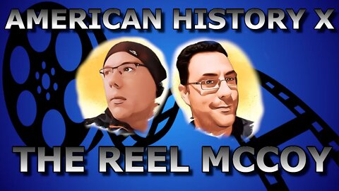 American History X (1998) The Reel McCoy Podcast Ep 18#