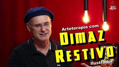 Duplo Café #7 "Arteterapia " com Dimaz Restivo