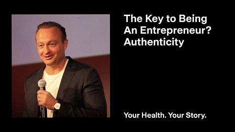 The Key to Being An Entrepreneur? Authenticity