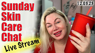 Live Stream Sunday Skin Care Chat