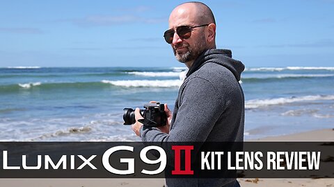 Should You Buy the Panasonic G9II Kit Lens? - LUMIX 12-60mm F3.5-5.6