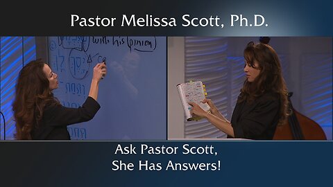 Ask Pastor Scott, She Has Answers!