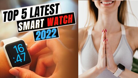 Top 5 Latest smartwatch 2022
