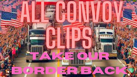 CONVOY CLIPS ////TAKE OUR BORDER BACK SOUTHERN BORDER CONVOY FEB 2 ND 🚚🚛🦽🛻🚨🚧🛑