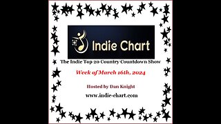 Indie Top 20 Country Countdown Show March 16th, 2024