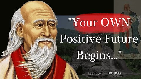 Lao Tzu's Quotes That You Need to Know when You're Young / To Not Regret When You're Old!