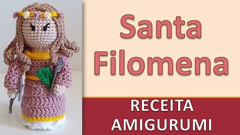 Santa Filomena / Coleção Santos Católicos / Receita Amigurumi