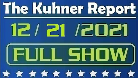 The Kuhner Report 12/21/2021 [FULL SHOW] Will Vaccine Passports Kill Small Business?