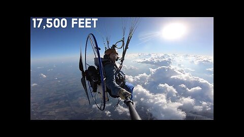 Flying To 17,500 Feet on my Paramotor!