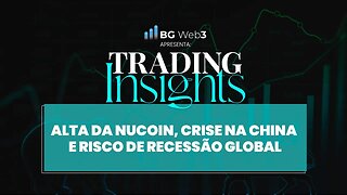 ALTA DA NUCOIN, CRISE NA CHINA, RISCO DE RECESSÃO GLOBAL E QUEDA DO BITCOIN