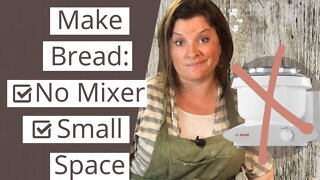 How To Knead Bread By Hand | Yeast Bread, No Machine, Small Space | Bread with Freshly Milled Wheat