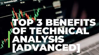 Top 3 Benefits Of Technical Analysis