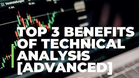 Top 3 Benefits Of Technical Analysis