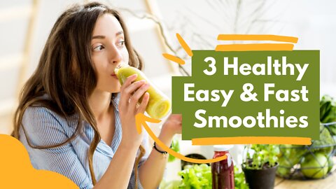 3 Easy and Healthy Summer Smoothies | You Must Try!