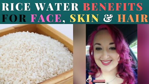The Amazing Benefits Of Rice Water For Face, Skin And Hair.