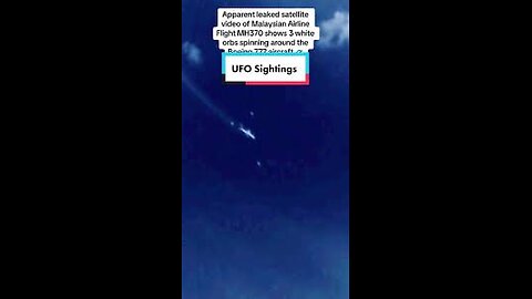 Proven: Malaysia Airlines Flight 370 Captured by UFO