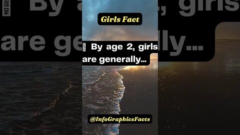 👧 By age 2, girls are generally