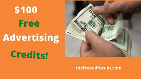 How to Get $100 of Free Advertising Credits With TheFreeAdForum com