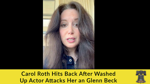 Carol Roth Hits Back After Washed Up Actor Attacks Her an Glenn Beck