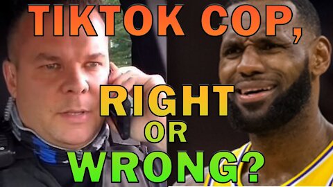 TikTok Cop Shames Lebron James - LEO Round Table S06E18a