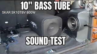 SOUND TEST!!!! SKAR 10" BASS TUBE SK10TBV 800W (w/SKAR Amp)