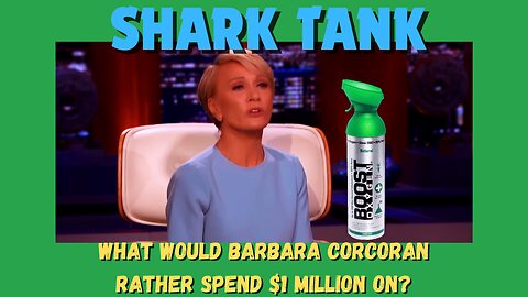 Shark Tank / Barbaran Corcoran would rather spend $1 Million on...?