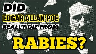 DID EDGAR ALLAN POE REALLY DIE FROM RABIES?