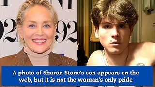 A photo of Sharon Stone's son appears on the web, but it is not the woman's only pride