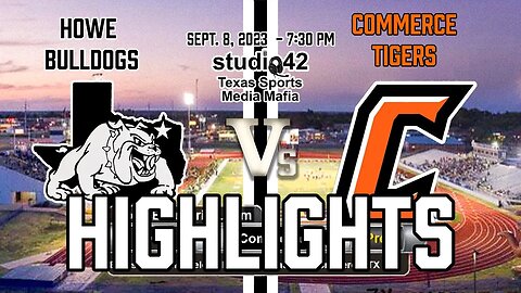 Howe Bulldogs at Commerce Tigers Audio Broadcast Highlights, 9/8/2023