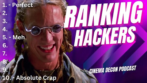 Ranking Hackers on the Cinema Decon Scale