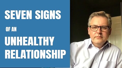 Seven Signs of an Unhealthy Relationship
