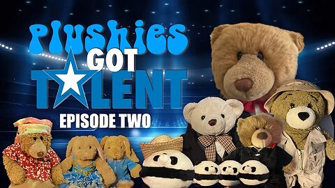 Plushies Got Talent - Episode Two