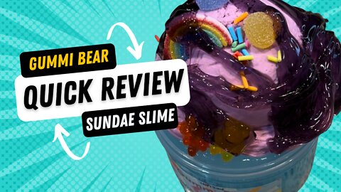 100% Honest Gummi Bear Sundae Slime from Loopy Slime Quick Review