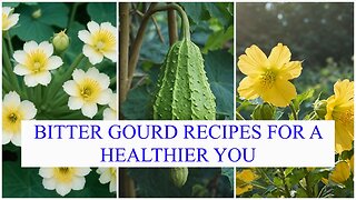 The Ultimate Guide to Using Bitter Gourd for Health